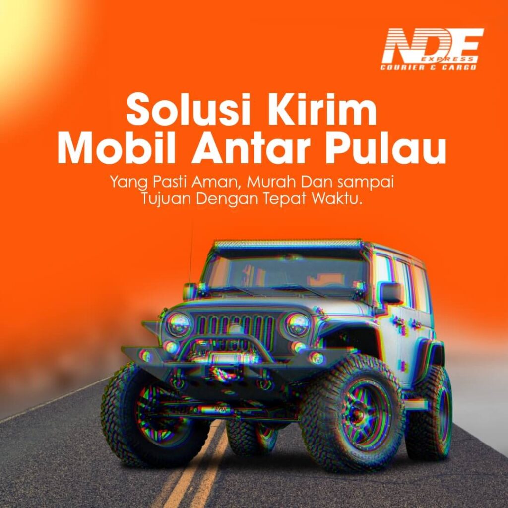 jasa kirim mobil jasa pengiriman mobil nde cargo perusahaan ekspedisi dan jasa pengiriman barang